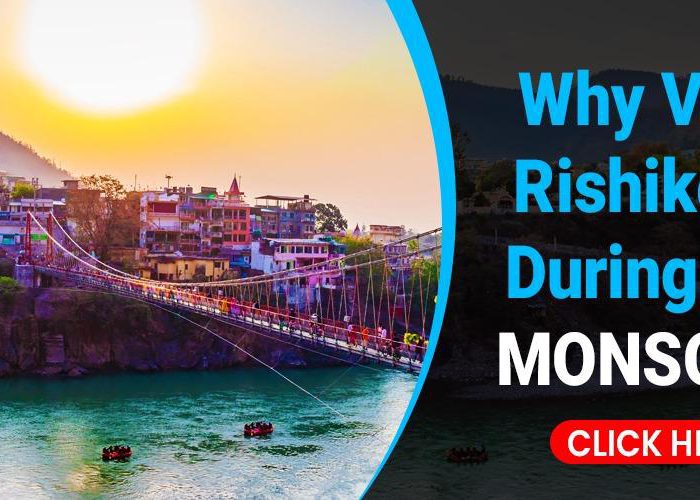 WHY VISIT RISHIKESH DURING THE MONSOON?