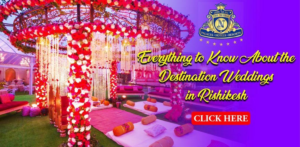 EVERYTHING TO KNOW ABOUT THE DESTINATION WEDDINGS IN RISHIKESH