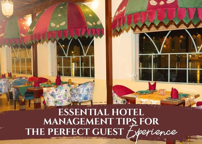 SIX ESSENTIAL HOTEL MANAGEMENT TIPS FOR THE PERFECT GUEST EXPERIENCE