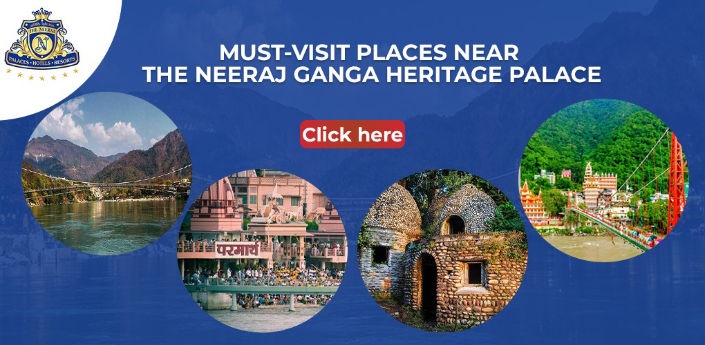 MUST-VISIT PLACES NEAR THE NEERAJ GANGA HERITAGE PALACE