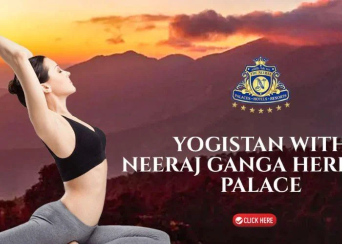 YOGISTAN WITH THE NEERAJ GANGA HERITAGE PALACE