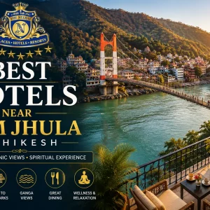 5 Best Hotels Near Ram Jhula Rishikesh