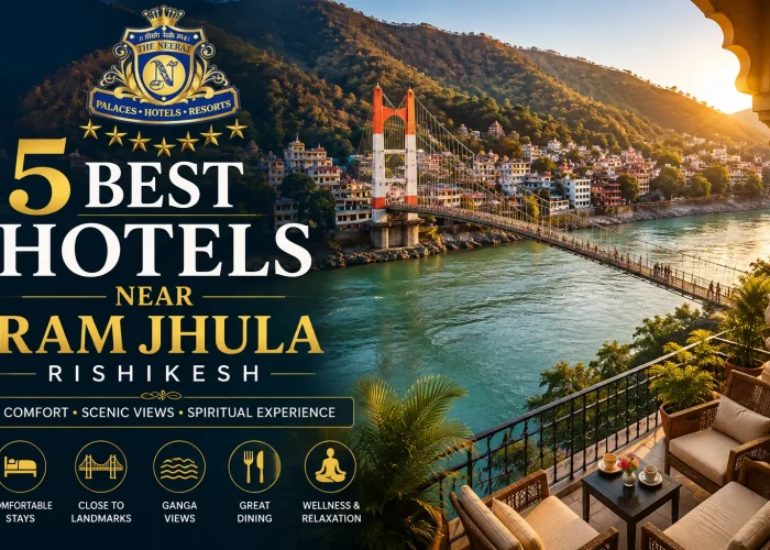5 Best Hotels Near Ram Jhula Rishikesh