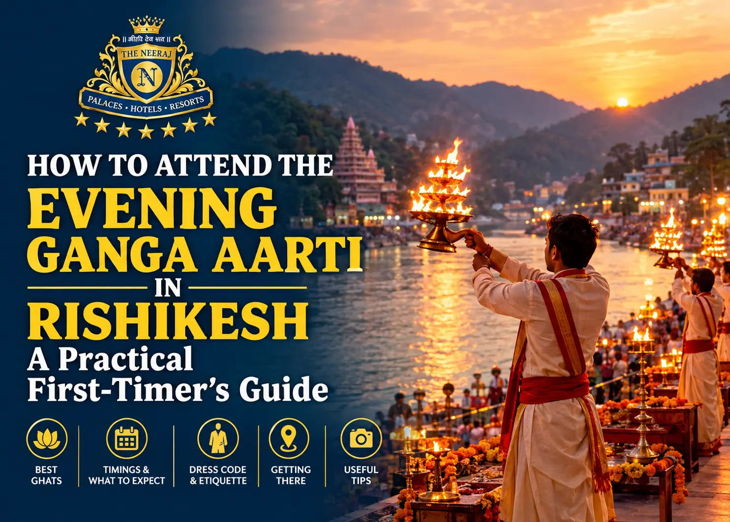 How to Attend the Evening Ganga Aarti in Rishikesh: A Practical First-Timer’s Guide